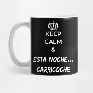 keep calm and esta noche carricoche Mug